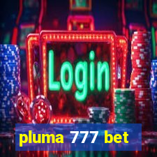 pluma 777 bet